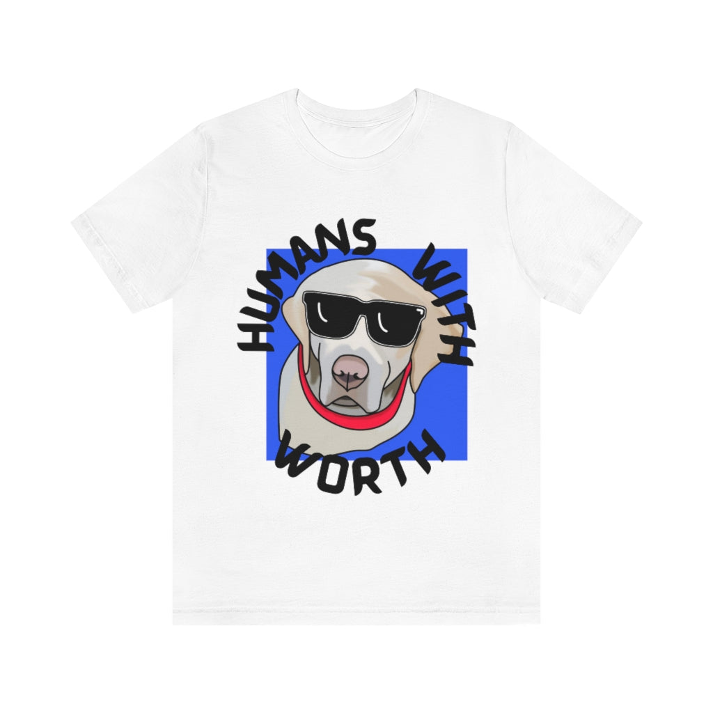 An white t-shirt with a blue square in which a dog with sunglasses looks at the viewer. In black text circling around it, it says "Humans With Worth".