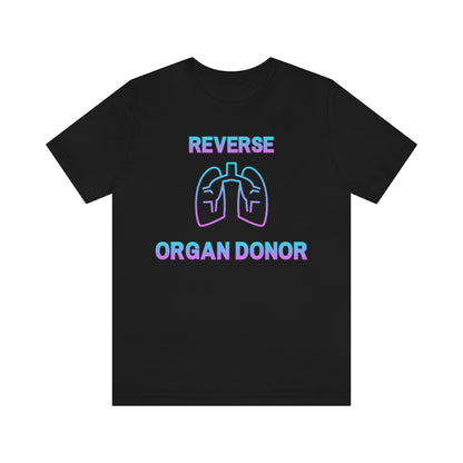 Black t-shirt with gradient (blue to pink) text and a lungs icon saying: "Reverse organ donor".